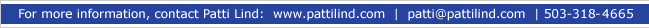 Contact Patti Lind: www.pattilind.com | patti@pattilind.com | 503.775.1662